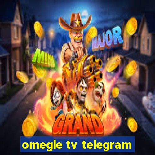 omegle tv telegram